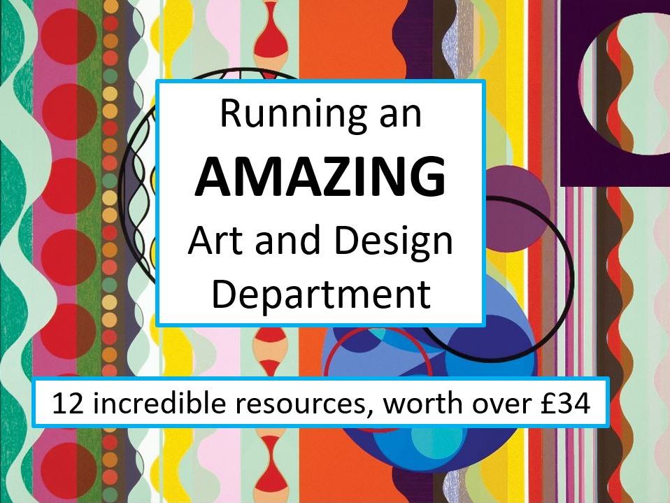 Running an AMAZING Art and Design department